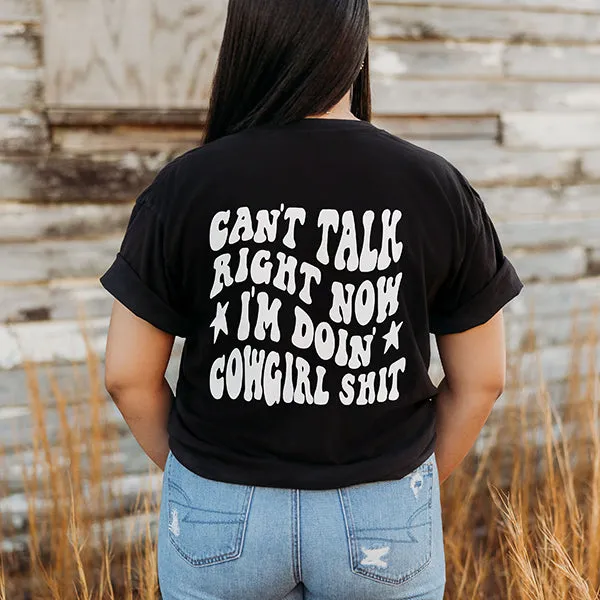 Can't Talk Right Now Doin' Cowgirl Shit Tee (Wholesale)